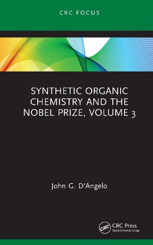 Cover image for Synthetic Organic Chemistry and the Nobel Prize, Volume 3