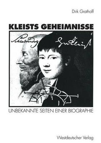 Kleists Geheimnisse: Unbekannte Seiten Einer Biographie