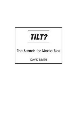 Cover image for Tilt?: The Search for Media Bias