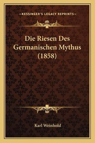 Die Riesen Des Germanischen Mythus (1858)