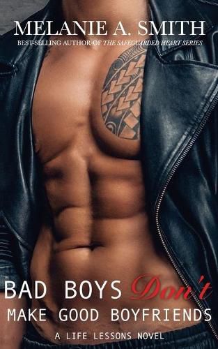 Cover image for Bad Boys Don't Make Good Boyfriends: A Life Lessons Novel