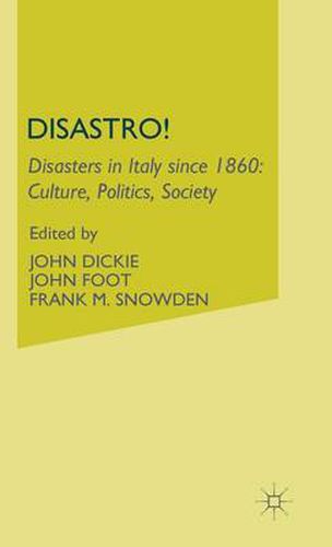 Cover image for Disastro! Disasters in Italy Since 1860: Culture, Politics, Society