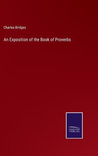 Cover image for An Exposition of the Book of Proverbs