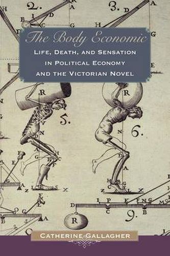 Cover image for The Body Economic: Life, Death, and Sensation in Political Economy and the Victorian Novel