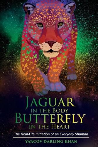 Cover image for Jaguar in the Body, Butterfly in the Heart: The Real-life Initiation of an Everyday Shaman