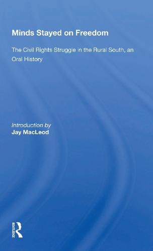 Minds Stayed on Freedom: The Civil Rights Struggle in the Rural South, an Oral History