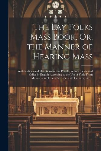 Cover image for The Lay Folks Mass Book, Or, the Manner of Hearing Mass