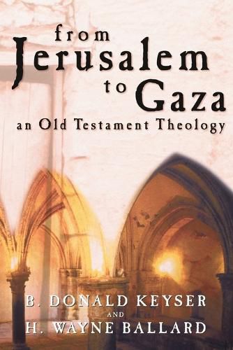 Cover image for From Jerusalem to Gaza: An Old Testament Theology