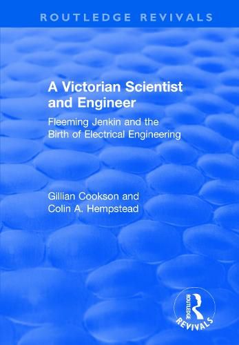 Cover image for A Victorian Scientist and Engineer: Fleeming Jenkin and the Birth of Electrical Engineering