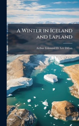 Cover image for A Winter in Iceland and Lapland