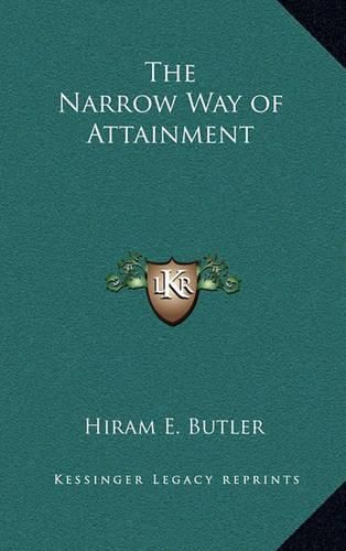 Cover image for The Narrow Way of Attainment