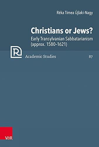 Cover image for Christians or Jews?: Early Transylvanian Sabbatarianism (1580-1621)