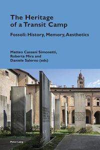 Cover image for The Heritage of a Transit Camp: Fossoli: History, Memory, Aesthetics