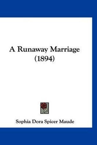 Cover image for A Runaway Marriage (1894)