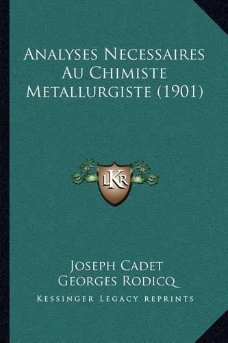 Cover image for Analyses Necessaires Au Chimiste Metallurgiste (1901)