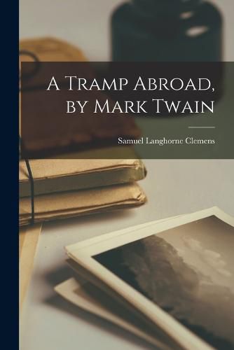 Cover image for A Tramp Abroad, by Mark Twain