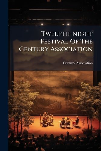 Cover image for Twelfth-night Festival Of The Century Association