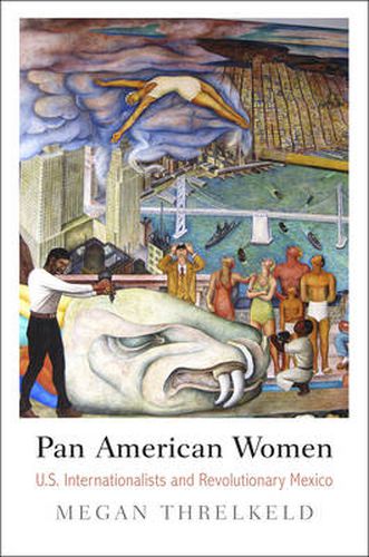 Cover image for Pan American Women: U.S. Internationalists and Revolutionary Mexico