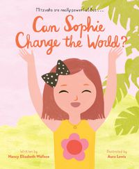 Cover image for Can Sophie Change the World?