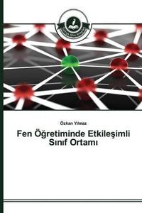 Cover image for Fen OE&#287;retiminde Etkile&#351;imli S&#305;n&#305;f Ortam&#305;