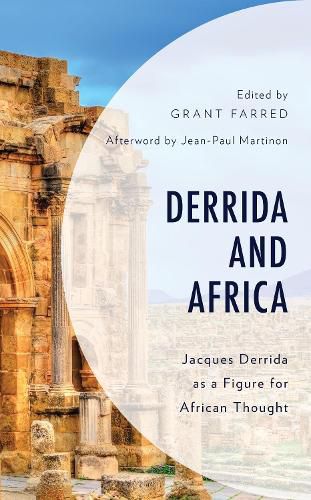 Derrida and Africa: Jacques Derrida as a Figure for African Thought