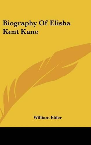 Cover image for Biography Of Elisha Kent Kane