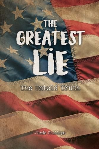 Cover image for The Greatest Lie: The Untold Truth