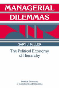Cover image for Managerial Dilemmas: The Political Economy of Hierarchy