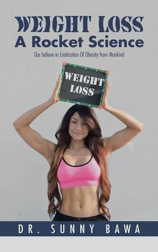 Cover image for Weight Loss a Rocket Science: Our Believe in Eradication of Obesity from Mankind