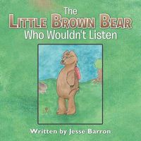 Cover image for The Little Brown Bear Who Wouldn't Listen