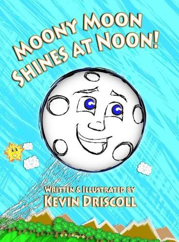 Cover image for Moony Moon Shines at Noon!