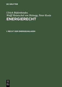 Cover image for Energierecht, I, Recht der Energieanlagen