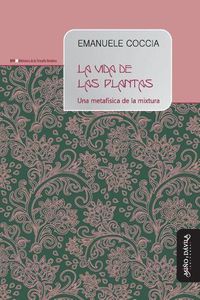 Cover image for La vida de las plantas: Una metafisica de la mixtura