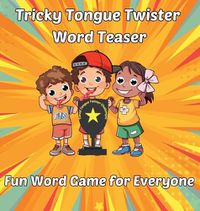Cover image for Tricky Tongue Twister Word Teaser