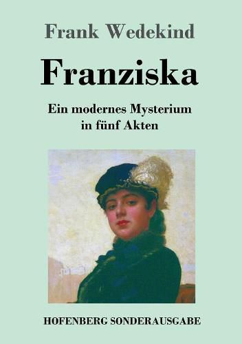 Cover image for Franziska: Ein modernes Mysterium in funf Akten