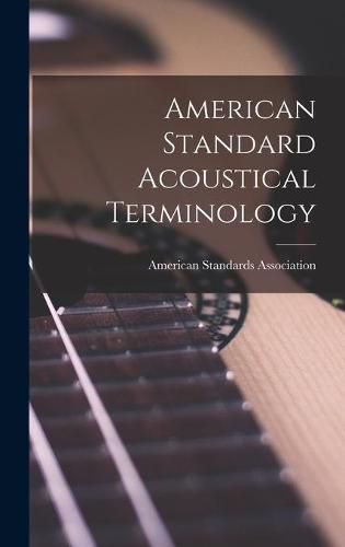 Cover image for American Standard Acoustical Terminology