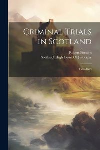 Cover image for Criminal Trials in Scotland