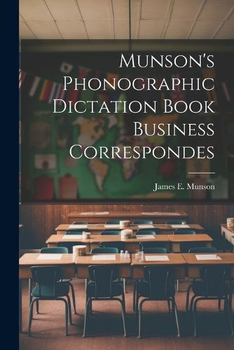 Munson's Phonographic Dictation Book Business Correspondes