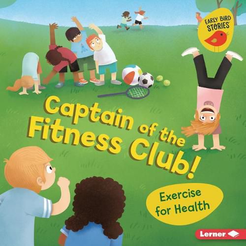 Captain of the Fitness Club!: Exercise for Health