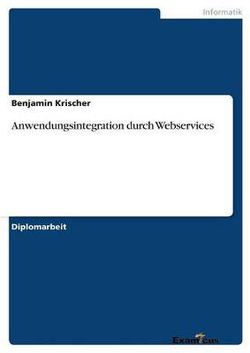 Cover image for Anwendungsintegration durch Webservices