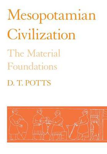 Cover image for Mesopotamian Civilization: the Material Foundations: The Material Foundations