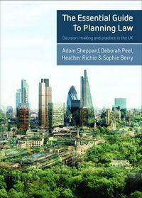 Cover image for The Essential Guide to Planning Law: Decision-Making and Practice in the UK