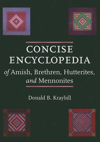 Concise Encyclopedia of Amish, Brethren, Hutterites, and Mennonites