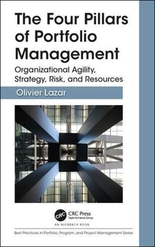 Cover image for The Four Pillars of Portfolio Management: Organizational Agility, Strategy, Risk, and Resources