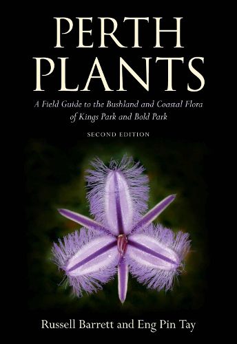 Cover image for Perth Plants: A Field Guide to the Bushland and Coastal Flora of Kings Park and Bold Park