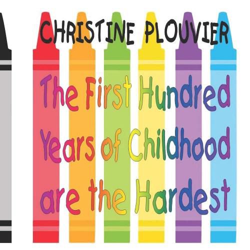 Cover image for The First Hundred Years of Childhood are the Hardest