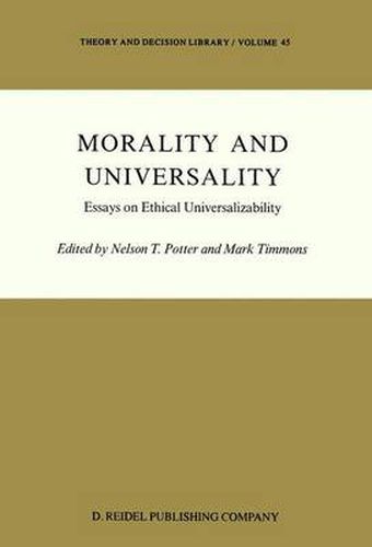 Morality and Universality: Essays on Ethical Universalizability