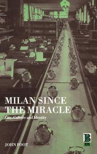 Cover image for Milan since the Miracle: City, Culture and Identity