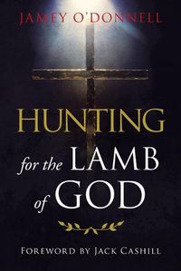 Cover image for Hunting for the Lamb of God