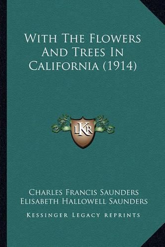 With the Flowers and Trees in California (1914) with the Flowers and Trees in California (1914)